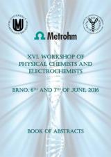 Obálka pro XVI. Workshop of Physical Chemists and Electrochemists. Book of abstracts