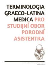 Obálka pro Terminologia graeco-latina medica pro studijní obor porodní asistentka