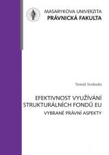 Obálka pro Efektivnost využívání strukturálních fondů Evropské unie: vybrané právní aspekty